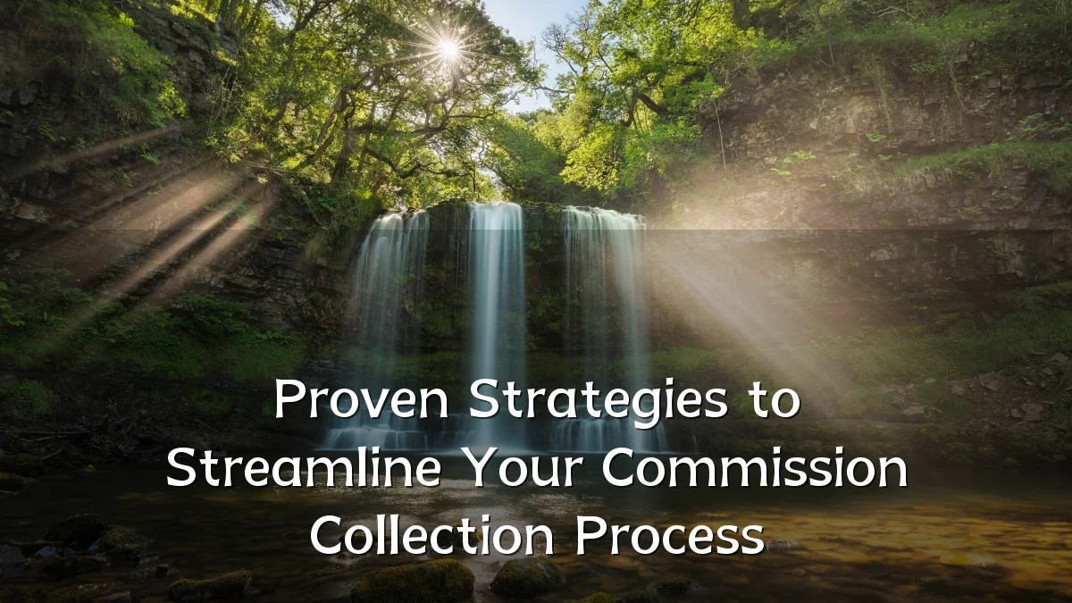 Proven Strategies to Streamline Your Commission Collection Process