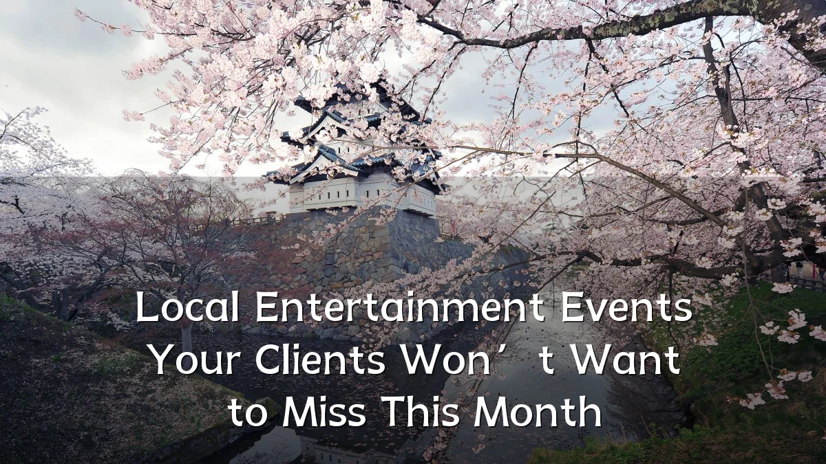 Local Entertainment Events Your Clients Won’t Want to Miss This Month